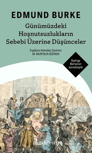 Günümüzdeki Hoşnutsuzlukların Sebebi Üzerine Düşünceler – Edmund Burke – Akademim Kitaplığı kitap kapağı
