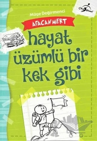 Hayat Üzümlü Bir Kek Gibi - Afacan Mert – Müge Değirmenci – Çocuk Gezegeni kitap kapağı