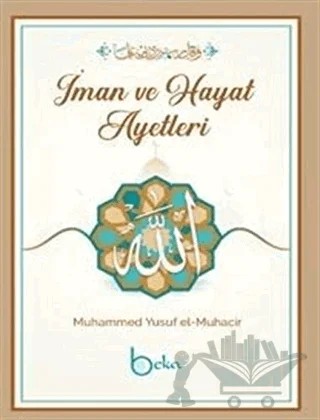 İman Ve Hayat Ayetleri – Muhammed Yusuf el-Muhacir – Beka Yayınları kitap kapağı