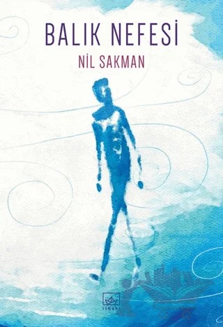 Balık Nefesi – Nil Sakman – İthaki Yayınları kitap kapağı