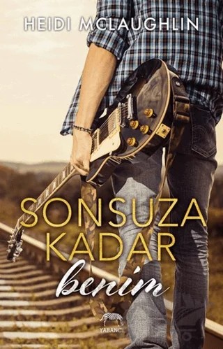 Sonsuza Kadar Benim – Heidi Mclaughlin – Yabancı Yayınları kitap kapağı