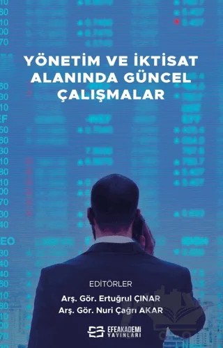 Yönetim ve İktisat Alanında Güncel Çalışmalar – Kolektif – Efe Akademi Yayınları kitap kapağı