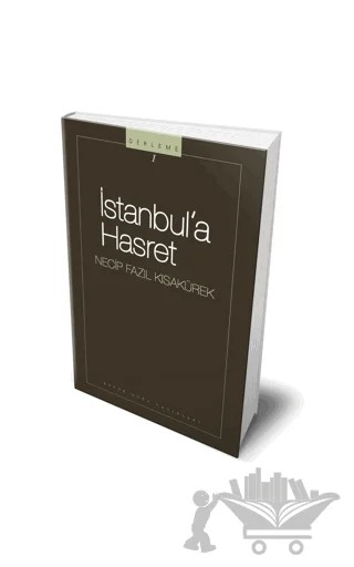 İstanbula Hasret : 101 - Necip Fazıl Bütün Eserleri – Necip Fazıl Kısakürek – Büyük Doğu Yayınları kitap kapağı
