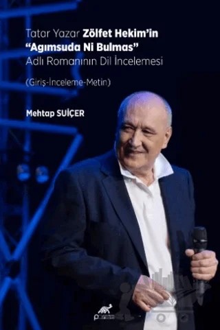 Tatar Yazar Zölfet Hekim’in “Agımsuda Ni Bulmas” Adlı Romanının Dil İncelemesi – Mehtap Suiçer – Paradigma Akademi Yayınları kitap kapağı