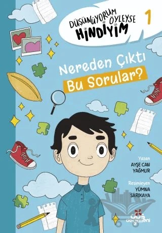Düşünüyorum Öyleyse Hindiyim 1 - Nereden Çıktı Bu sorular? – Ayşe Can Yağmur – Düş Değirmeni kitap kapağı