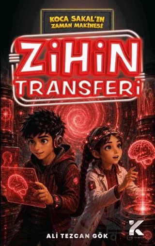 Koca Sakal’ın Zaman Makinesi - Zihin Transferi – Ali Tezcan Gök – Kiba Yayımcılık kitap kapağı