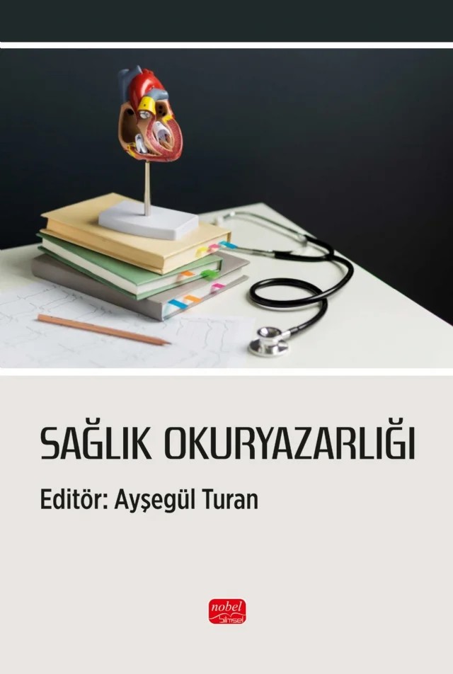 Sağlık Okuryazarlığı – Abdullah Alper Ertem, Arzu Kurşun, Ayşegül Turan, Bahar Aksoy, Beyza Uçar, Edanur Tar Bolacalı, Fatma Kantaş Yılmaz, Gamze Demirel, Hamdi Öztürk, Mukadder Bektaş, Müncübe Duman Erbakırcı, Nuray Dorukbaşı, Okan Koç, Pınar Ünkür, Simge Erdal, Sümeyye Ahi – Nobel Bilimsel Eserler kitap kapağı