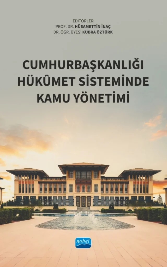Cumhurbaşkanlığı Hükûmet Sisteminde Kamu Yönetimi – Ahmet Nohutçu, Ahmet Özkan, Bayram Coşkun, Çiğdem Pank Yıldırım, Enes Yörükoğlu, Fahrettin Burak Yerlikaya, Fatih Güler, Fatih Yaman, Hamza Ateş, Hüsamettin İnaç, Kübra Öztürk, Mustafa Arslan, Mustafa Lamba, Nahide Işıl Çetinkaya İstikbal, Ömer Keskinsoy, Özcan Sezer, Öznur Yavuz, Sezai Öztop, Süley – Nobel Akademik Yayıncılık kitap kapağı