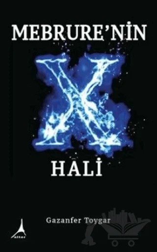 Mebrure'nin X Hali – Gazanfer Toygar – Alter Yayıncılık kitap kapağı