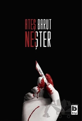 Neşter – Ateş Barut – Bilgi Yayınevi kitap kapağı