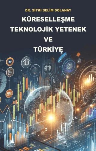 Küreselleşme Teknolojik Yetenek ve Türkiye