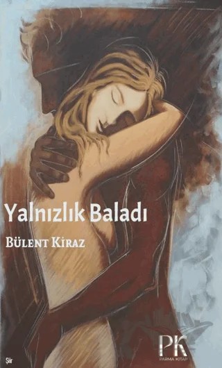 Yalnızlık Baladı – Bülent Kiraz – Parma Kitap kitap kapağı