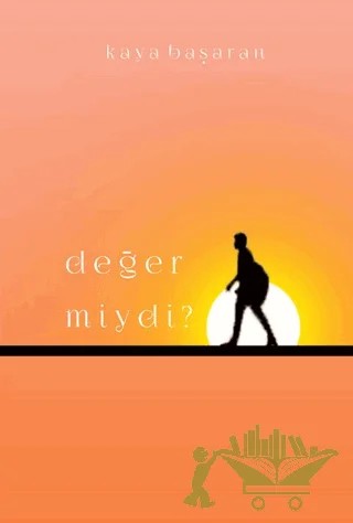 Değer Miydi? – Kaya Başaran – İkinci Adam Yayınları kitap kapağı