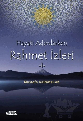 Hayata Adımlarken Rahmet İzleri 1 – Mustafa Karabacak – Tebeşir Yayınları kitap kapağı