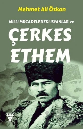 Milli Mücadeledeki İsyanlar ve Çerkes Ethem – Mehmet Ali Özkan – Urzeni Yayıncılık kitap kapağı