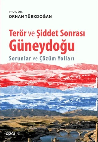 Terör ve Şiddet Sonrası Güneydoğu – Orhan Türkdoğan – Çizgi Kitabevi Yayınları kitap kapağı
