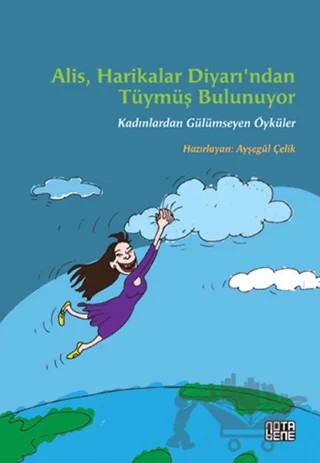 Alis, Harikalar Diyarı’ndan Tüymüş Bulunuyor – Ayşegül Çelik – Nota Bene Yayınları kitap kapağı