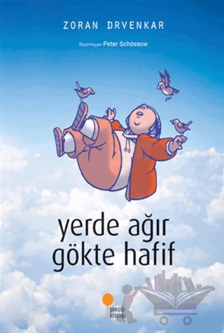 Yerde Ağır Gökte Hafif – Zoran Drvenkar – Günışığı Kitaplığı kitap kapağı