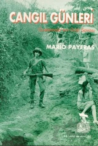 Cangıl Günleri Guetemala'nın Gizli Savaşı – Mario Payeras – Belge Yayınları kitap kapağı