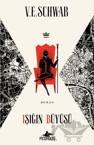 Işığın Büyüsü (Sihrin Tonları - 3) – V. E. Schwab – Pegasus Yayınları kitap kapağı