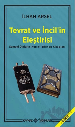 Tevrat ve İncil’in Eleştirisi – İlhan Arsel – Kaynak Yayınları kitap kapağı
