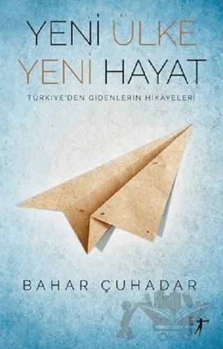 Yeni Ülke Yeni Hayat – Bahar Çuhadar – Artemis Yayınları kitap kapağı