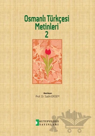 Osmanlı Türkçesi Metinleri 2 – Sadık Erdem – Kutup Yıldızı Yayınları kitap kapağı