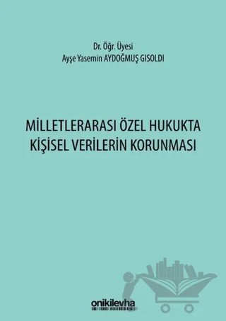 Milletlerarası Özel Hukukta Kişisel Verilerin Korunması – Ayşe Yasemin Aydoğmuş Gisoldi – On İki Levha Yayınları kitap kapağı