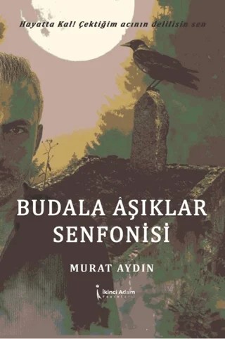 Budala Aşıklar Senfonisi – Murat Aydın – İkinci Adam Yayınları kitap kapağı