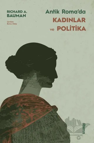 Antik Roma’da Kadınlar ve Politika – Richard A. Bauman – Liberus Yayınları kitap kapağı
