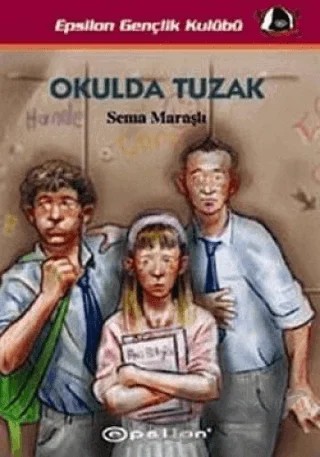 Okulda Tuzak – Sema Maraşlı – Epsilon Yayınevi kitap kapağı