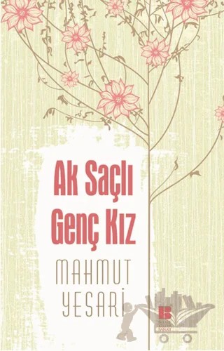 Ak Saçlı Genç Kız – Mahmut Yesari – Bilge Kültür Sanat kitap kapağı