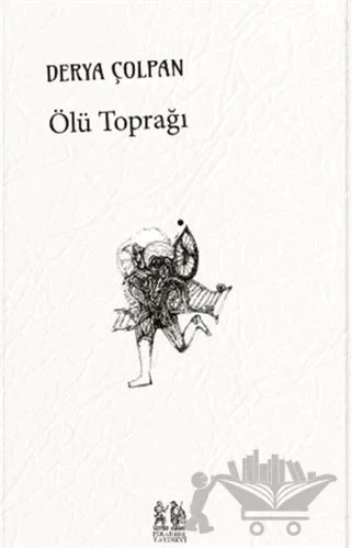 Ölü Toprağı – Derya Çolpan – Pikaresk Yayınevi kitap kapağı