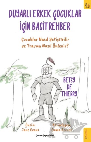 Duyarlı Erkek Çocuklar için Basit Rehber – Betsy de Thierry – Sola Unitas kitap kapağı