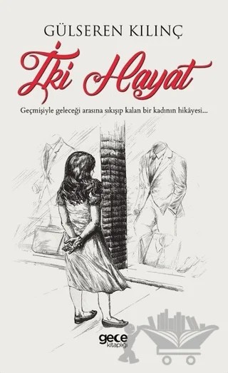 İki Hayat – Gülseren Kılınç – Gece Kitaplığı kitap kapağı