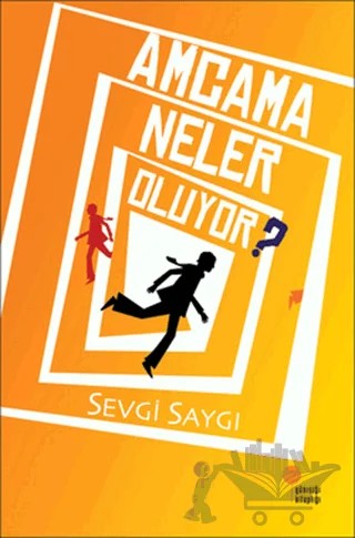 Amcama Neler Oluyor? – Sevgi Saygı – Günışığı Kitaplığı kitap kapağı