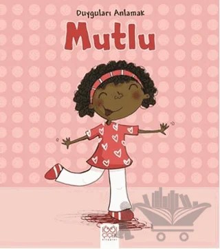 Duyguları Anlamak - Mutlu – Isabel Thomas – 1001 Çiçek Kitaplar kitap kapağı