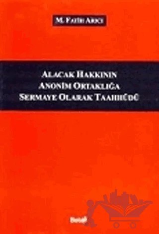 Alacak Hakkının Anonim Ortaklığa Sermaye Olarak Taahüdü – M. Fatih Arıcı – Beta Yayınevi kitap kapağı