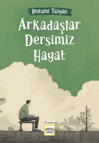 Arkadaşlar Dersimiz Hayat – Bestami Yazgan – Nar Genç kitap kapağı