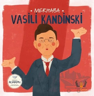 Merhaba Vasili Kandinski Sanatçıyla İlk Buluşma – Kolektif – Hayalperest Çocuk kitap kapağı