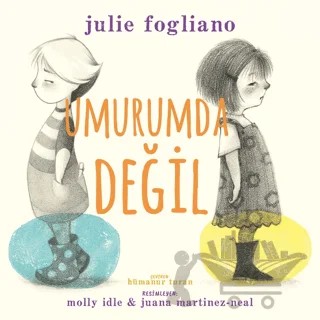 Umurumda Değil – Julie Fogliano – İndigo Çocuk kitap kapağı