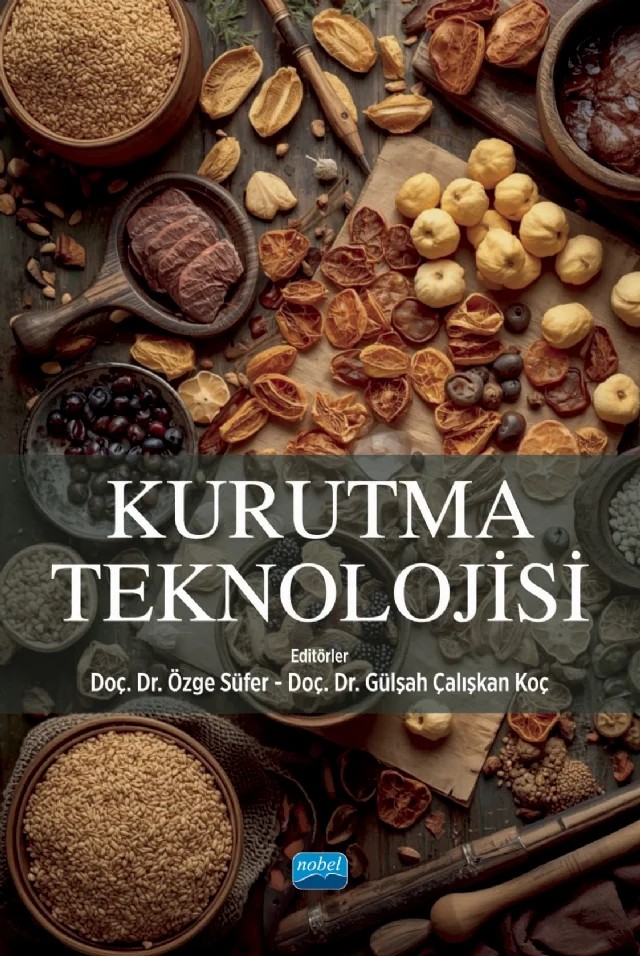 Kurutma Teknolojisi – Adnan Bozdoğan, Aslı Can Karaça, Ayla Arslaner, Aysun Yücetepe, Ayşe Nur Tonay, Azime Özkan Karabacak, Banu Koç, Berrak Delikanlı Kıyak, Betül Tan, Bige Karaman, Canan Ece Tamer, Elif Nimet Havva pehlivan, Elif Savaş, Enes Kavrut, Gökçe Keser, Hilal İşleroğlu, Hira Yüksel Sarıoğlu, Hümeyra Çavdar Di – Nobel Akademik Yayıncılık kitap kapağı