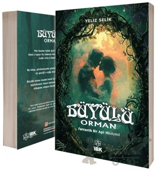 Büyülü Orman – Yeliz Selik – İBK - İz Bırakan Kalemler kitap kapağı