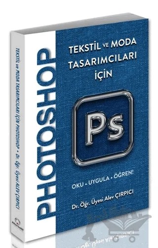 Tekstil ve Moda Tasarımcıları İçin Photoshop – Alev Çırpıcı – Alternatif Yayıncılık kitap kapağı