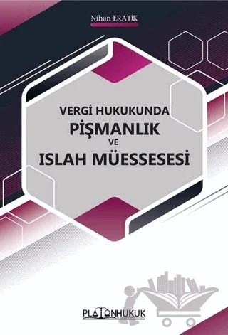 Vergi Hukukunda Pişmanlık ve Islah Müessesi – Nihan Eratik – Platon Hukuk kitap kapağı