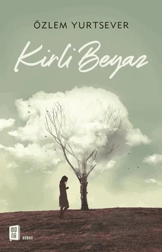 Kirli Beyaz – Özlem Yurtsever – Mona Kitap kitap kapağı