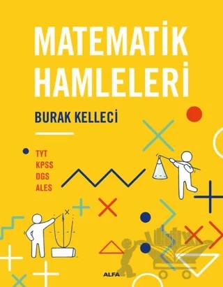 Matematik Hamleleri – Burak Kelleci – Alfa Yayınları kitap kapağı