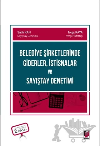 Belediye Şirketlerinde Giderler, İstisnalar ve Sayıştay Denetimi – Salih Kan, Tolga Kaya – Adalet Yayınevi kitap kapağı