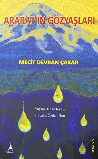 Ararat'ın Gözyaşları – Mecit Devran Çakar – Alter Yayıncılık kitap kapağı