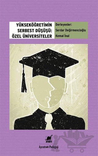 Yükseköğretimin Serbest Düşüşü: Özel Üniversiteler – Kolektif – Ayrıntı Yayınları kitap kapağı